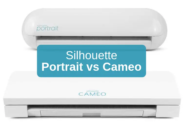 Silhouette Portrait vs Cameo – Personal Die Cutting