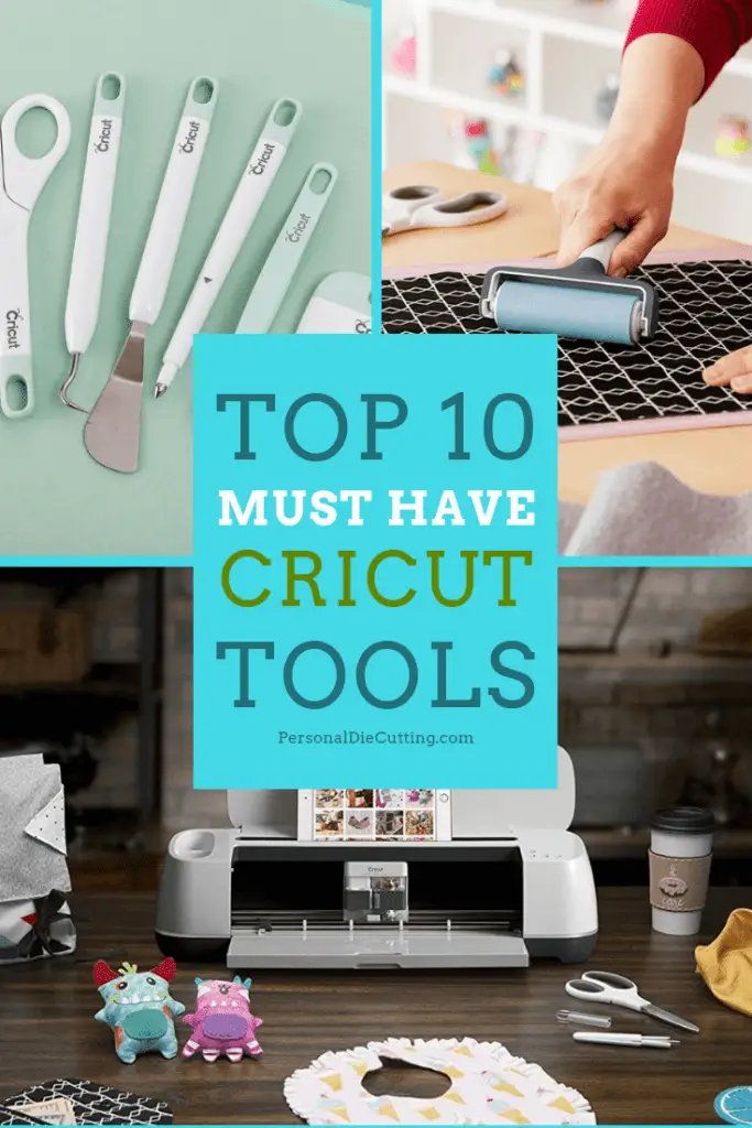 10 Must Have Cricut Tools Personal Die Cutting
