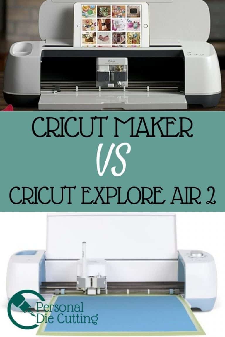 Cricut Maker vs Cricut Explore Air 2: What’s the difference? – Personal ...